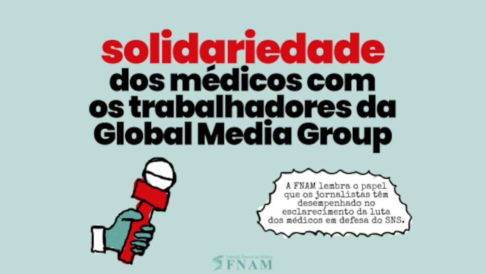 Solidariedade dos médicos com os trabalhadores do Global Media Group