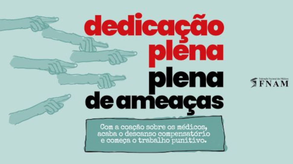 Ameaças e pressões inaceitáveis aos médicos para que adiram à Dedicação Plena